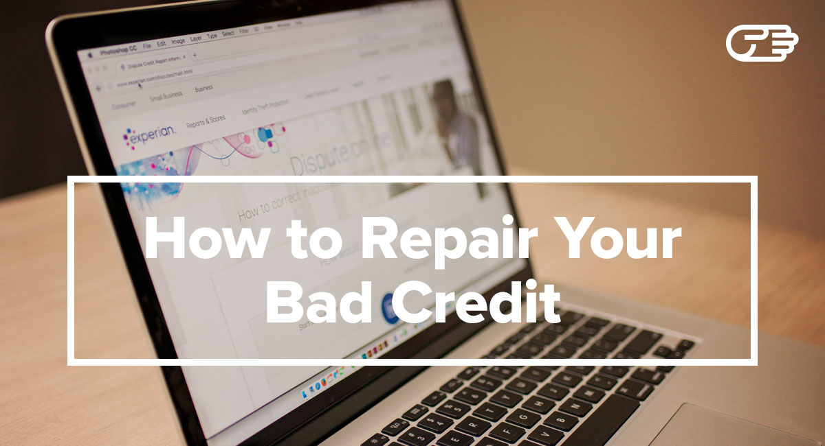 How to Repair Your Bad Credit and Raise Your Score StepbyStep Guide