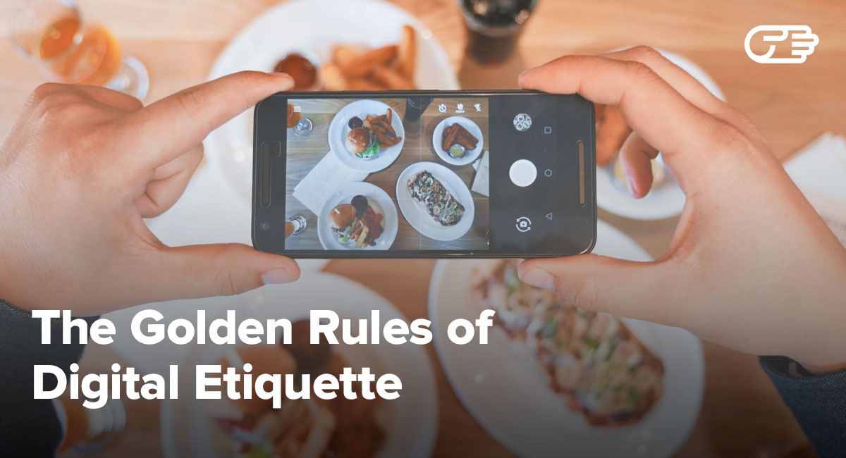 The Golden Rules Of Digital Etiquette