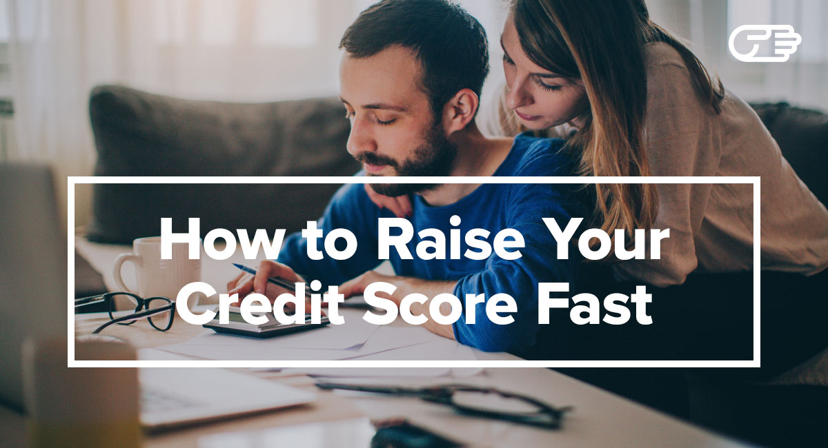 How to Raise Your Credit Score Fast